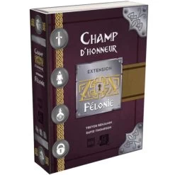 Champ D’honneur – Félonie